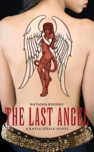 The Last Angel (Kayla Steele #2) by Natasha Rhodes