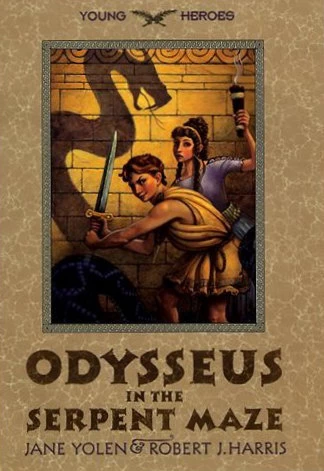 Odysseus in the Serpent Maze (Young Heroes) by Jane Yolen, Robert J. Harris