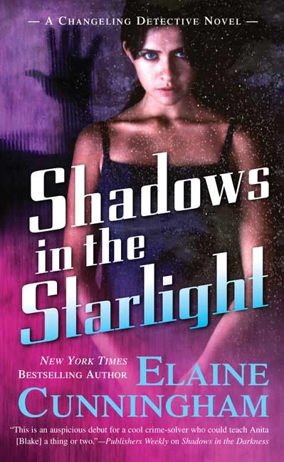 Shadows in the Starlight (Changeling Detective Agency #2) by Elaine Cunningham