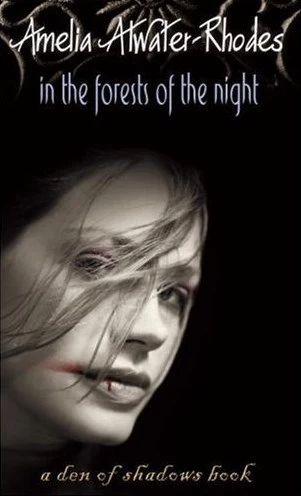 In the Forests of the Night (Den of Shadows) by Amelia Atwater-Rhodes