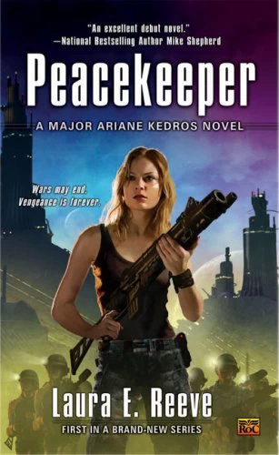 Peacekeeper (Major Ariane Kedros #1) by Laura E. Reeve
