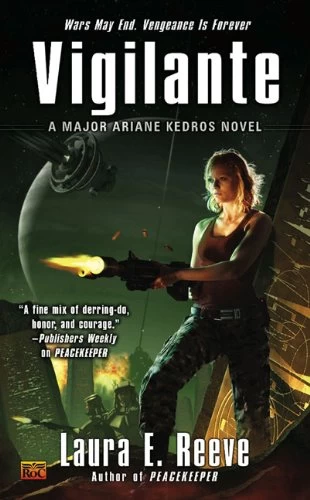 Vigilante (Major Ariane Kedros #2) by Laura E. Reeve