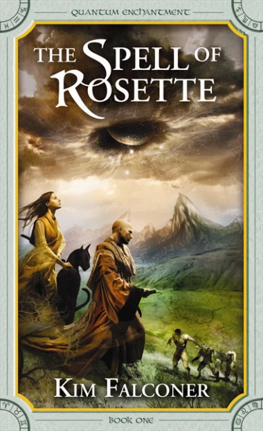 The Spell of Rosette (Quantum Enchantment #1) by Kim Falconer