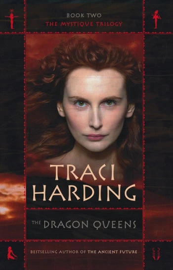 The Dragon Queens (The Mystique Trilogy #2) by Traci Harding