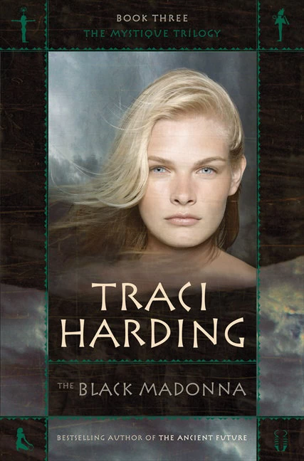 The Black Madonna (The Mystique Trilogy #3) by Traci Harding