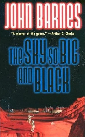 The Sky So Big and Black (Century Next Door #4) by John Barnes