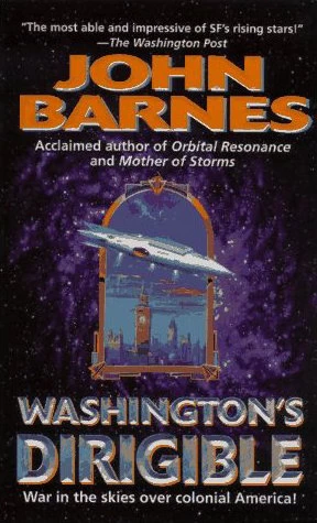 Washington's Dirigible (Timeline Wars #2) by John Barnes