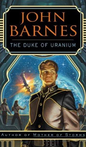The Duke of Uranium (Jak Jinnaka #1) by John Barnes