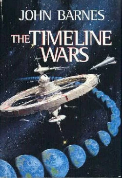 The Timeline Wars (Timeline Wars) by John Barnes