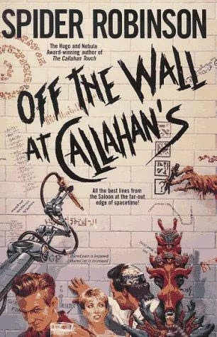 Off the Wall at Callahan's (Callahan's Crosstime Saloon) by Spider Robinson