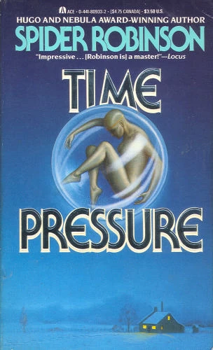 Time Pressure (The Deathkiller Trilogy / The Lifehouse Trilogy #2) by Spider Robinson