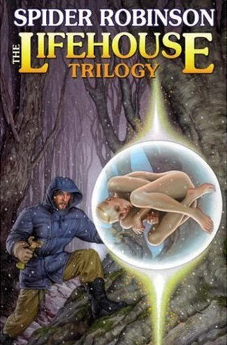 The Lifehouse Trilogy (The Deathkiller Trilogy / The Lifehouse Trilogy) by Spider Robinson