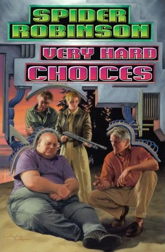 Very Hard Choices (Russell Walker #2) by Spider Robinson