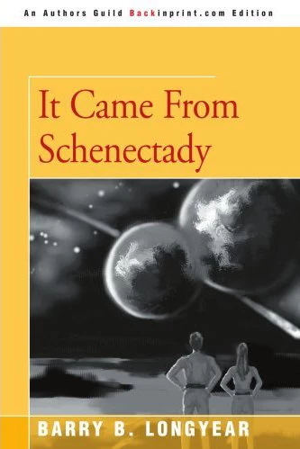 It Came from Schenectady by Barry B. Longyear