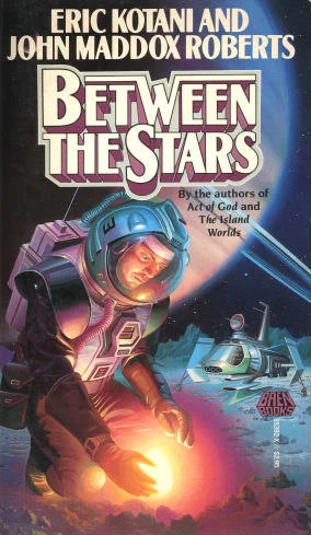 Between the Stars (Act of God #3) by Eric Kotani, John Maddox Roberts