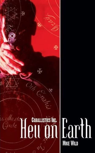 Hell on Earth (Caballistics, Inc. #1) by Mike Wild