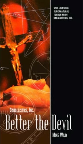 Better the Devil (Caballistics, Inc. #2) by Mike Wild