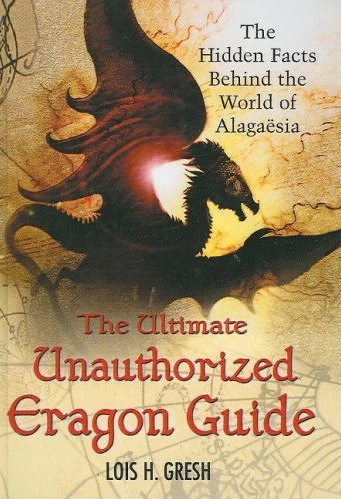 The Ultimate Unauthorized Eragon Guide by Lois H. Gresh