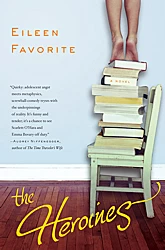 The Heroines by Eileen Favorite