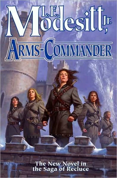 Arms-Commander (Saga of Recluce #16) by L. E. Modesitt, Jr.