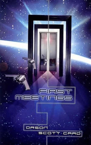First Meetings (Ender) by Orson Scott Card