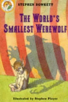 The World's Smallest Werewolf by Stephen Bowkett