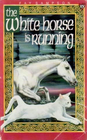 The White Horse Is Running (Finnglas / Pangur Bán #6) by Fay Sampson