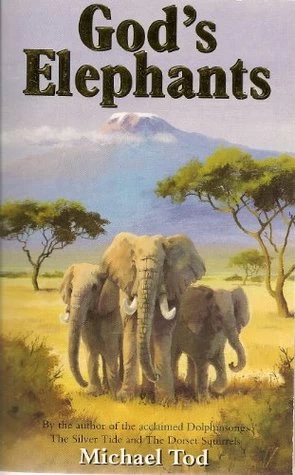 God's Elephants by Michael Tod
