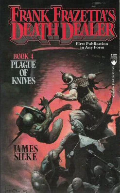 Plague of Knives (Frank Frazetta's Death Dealer #4) by James Silke