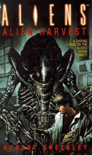 Alien: Alien Harvest (Aliens) by Robert Sheckley