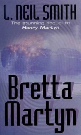 Bretta Martyn (Henry Martyn #2) by L. Neil Smith