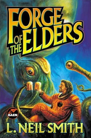 Forge of the Elders (American Soviet Socialist Republic / Forge of the Elders) by L. Neil Smith