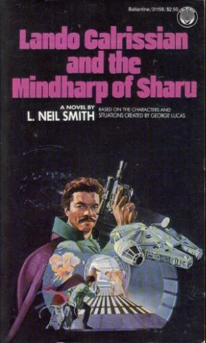 Lando Calrissian and the Mindharp of Sharu (Star Wars: The Lando Calrissian Adventures) by L. Neil Smith
