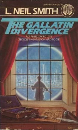 The Gallatin Divergence (North American Confederacy #6) by L. Neil Smith