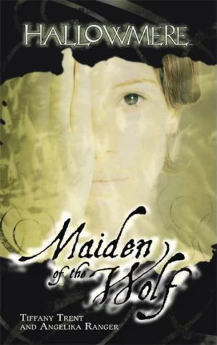 Maiden of the Wolf (Hallowmere #4) by Tiffany Trent, Angelika Ranger