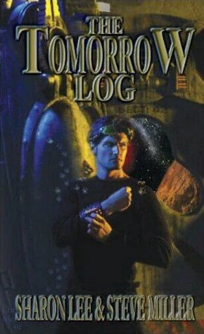 The Tomorrow Log (Master Thief Gem #1) by Steve Miller, Sharon Lee