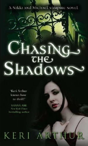 Chasing the Shadows (Nikki and Michael #3) by Keri Arthur