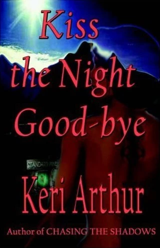 Kiss the Night Good-bye (Nikki and Michael #4) by Keri Arthur