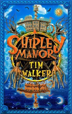 Shipley Manor (Shipley Manor #1) by Tim Walker