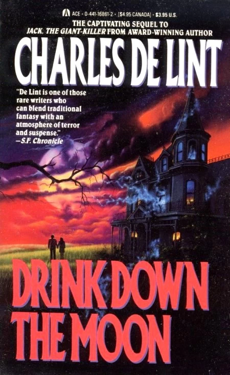 Drink Down the Moon (Jack of Kinrowan #2) by Charles de Lint