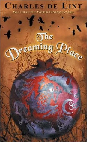 The Dreaming Place (Newford) by Charles de Lint
