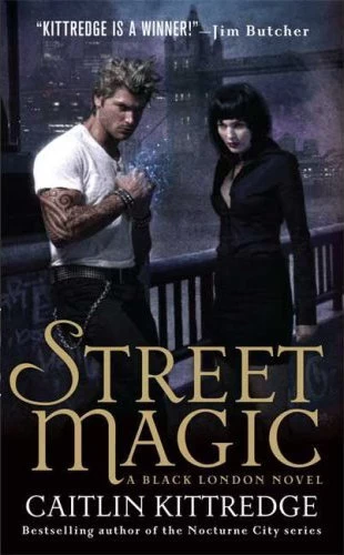 Street Magic (Black London #1) by Caitlin Kittredge