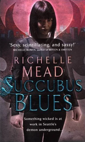 Succubus Blues (Georgina Kincaid #1) by Richelle Mead