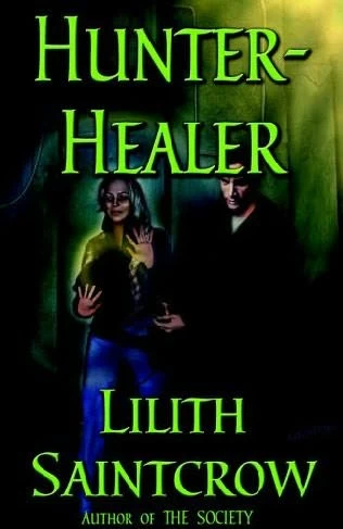 Hunter, Healer (The Society Series #2) by Lilith Saintcrow