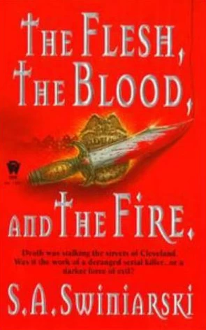 The Flesh, the Blood, and the Fire (The Cleveland Undead) by S. A. Swiniarski