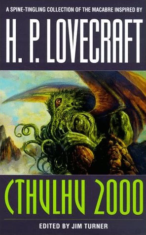 Cthulhu 2000: A Lovecraftian Anthology by Jim Turner