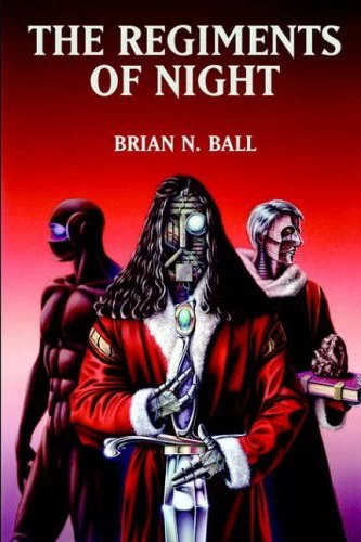 The Regiments of Night by Brian N. Ball