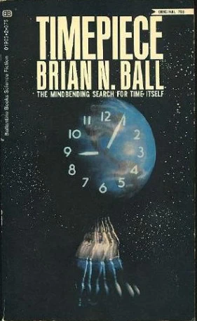 Timepiece (Timepiece #1) by Brian N. Ball