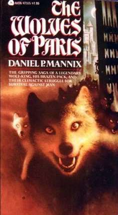The Wolves of Paris by Daniel P. Mannix