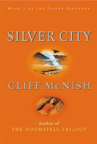 The Silver City (The Silver Sequence #2) by Cliff McNish